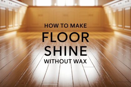 How to Make Floor Shine Without Wax: 4 Easy Natural Methods