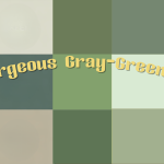 80 Gorgeous Gray-Green Color Names for Your Palette