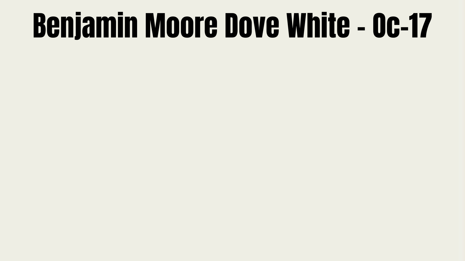 Benjamin Moore Dove White - Oc-17
