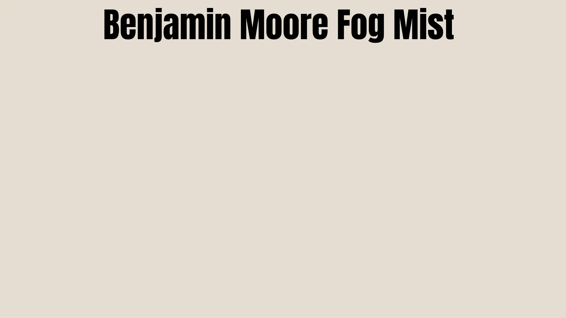 Benjamin Moore Fog Mist