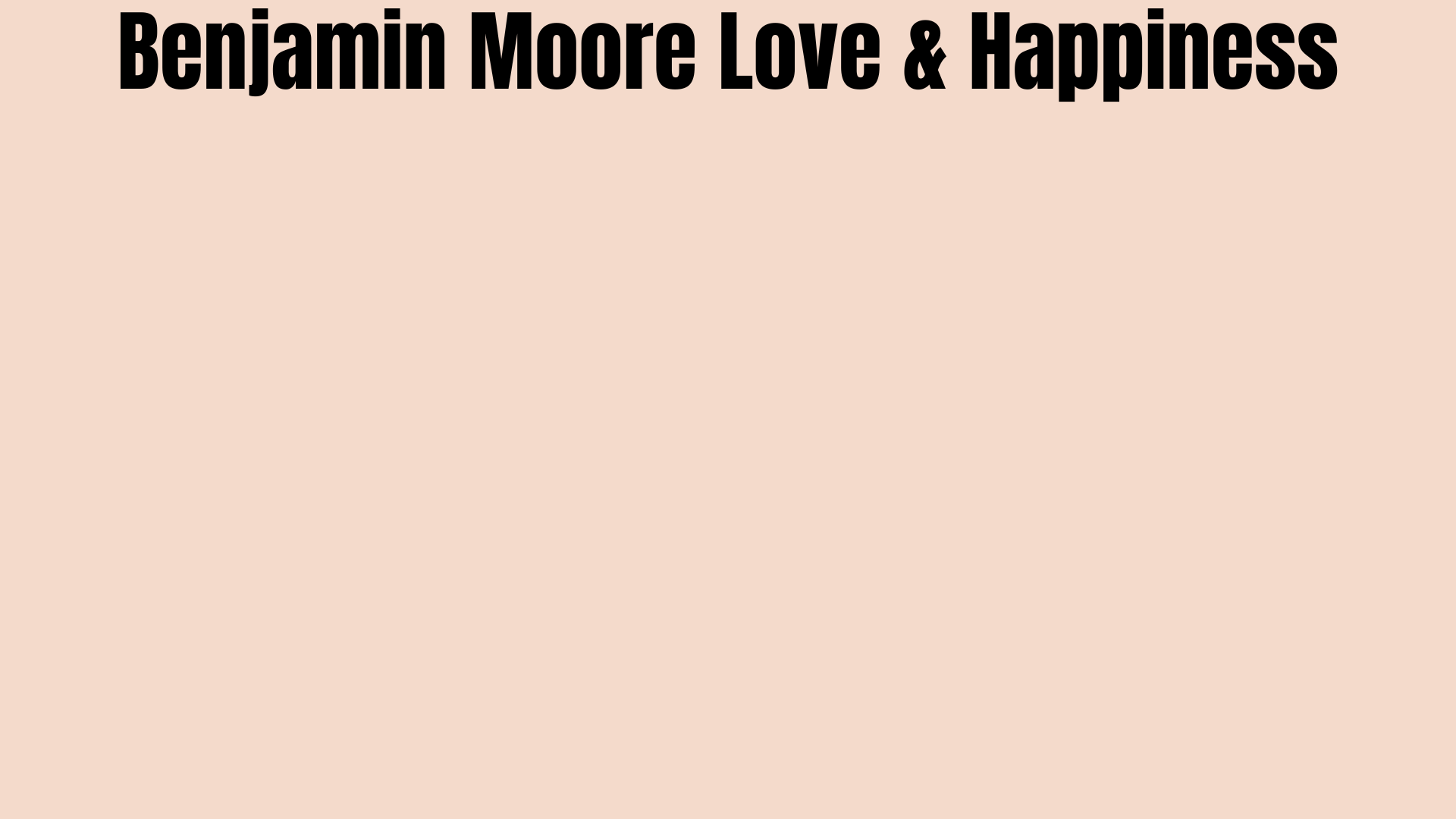 Benjamin Moore Love & Happiness<