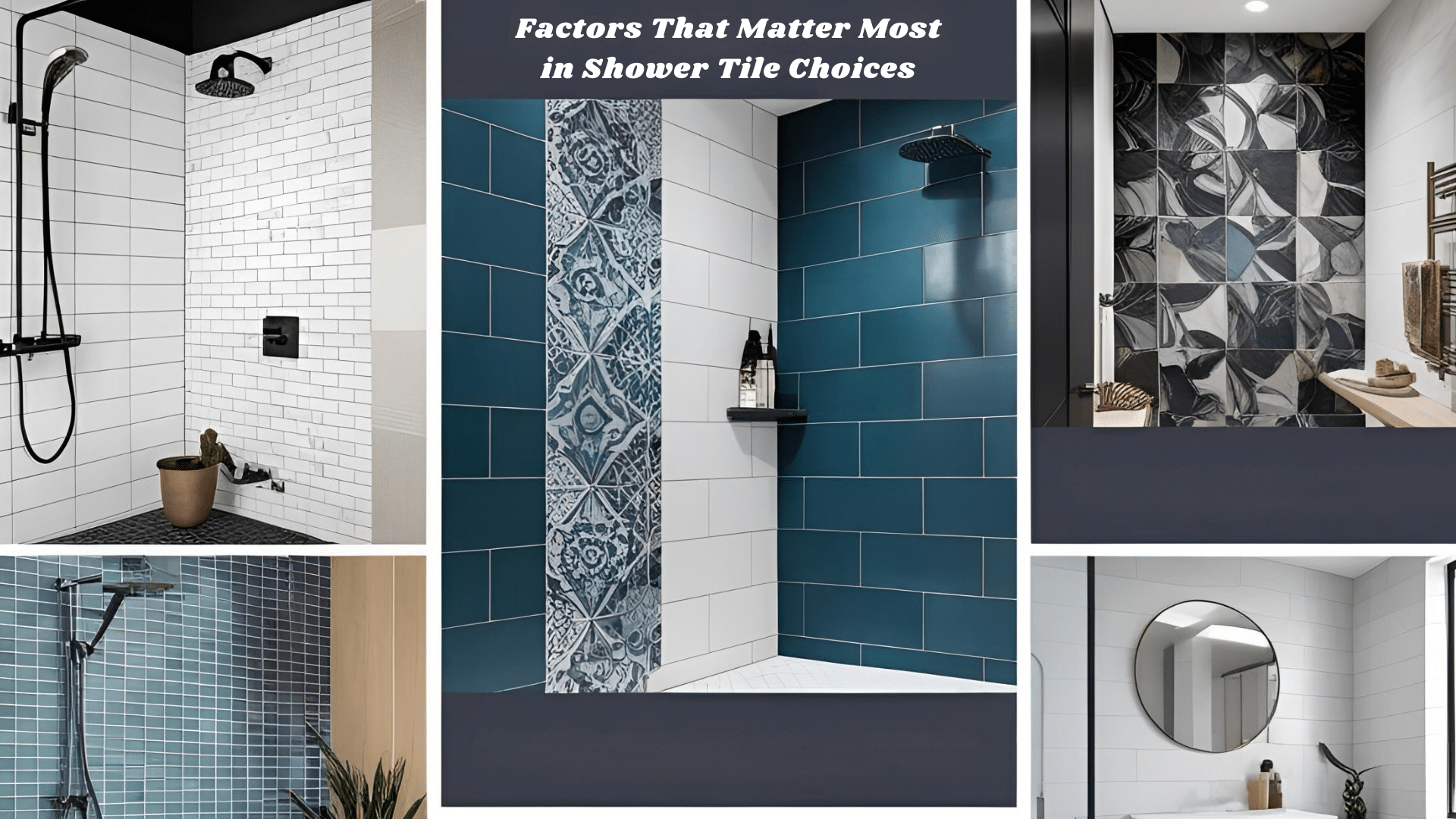 Factors That Matter Most in Shower Tile Choices