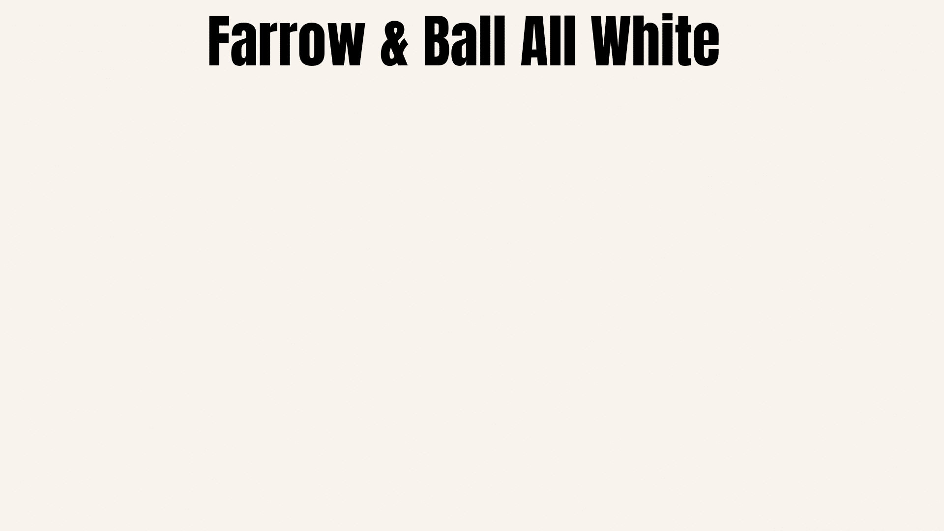 Farrow & Ball All White